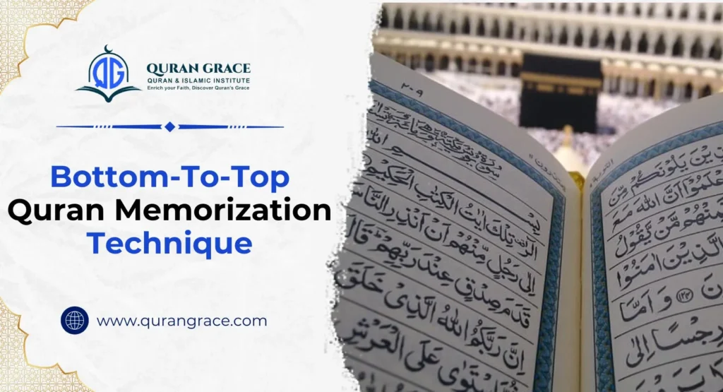 Bottom To Top Quran Memorization technique