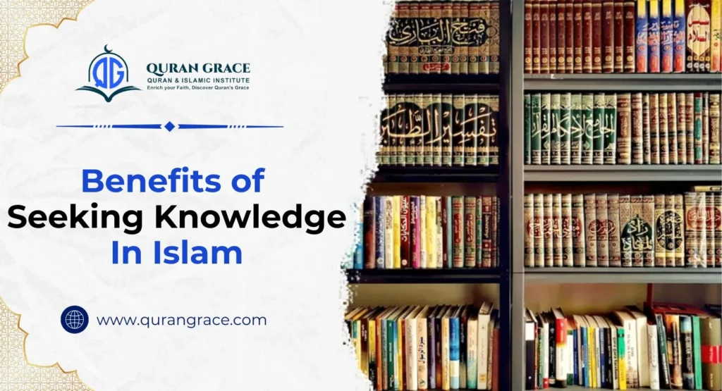 Benefits of Seeking Knowledge In Islam