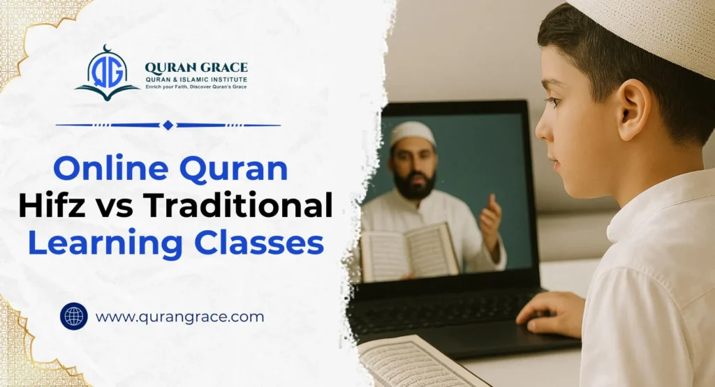Online Hifz vs Traditional Learning Classes