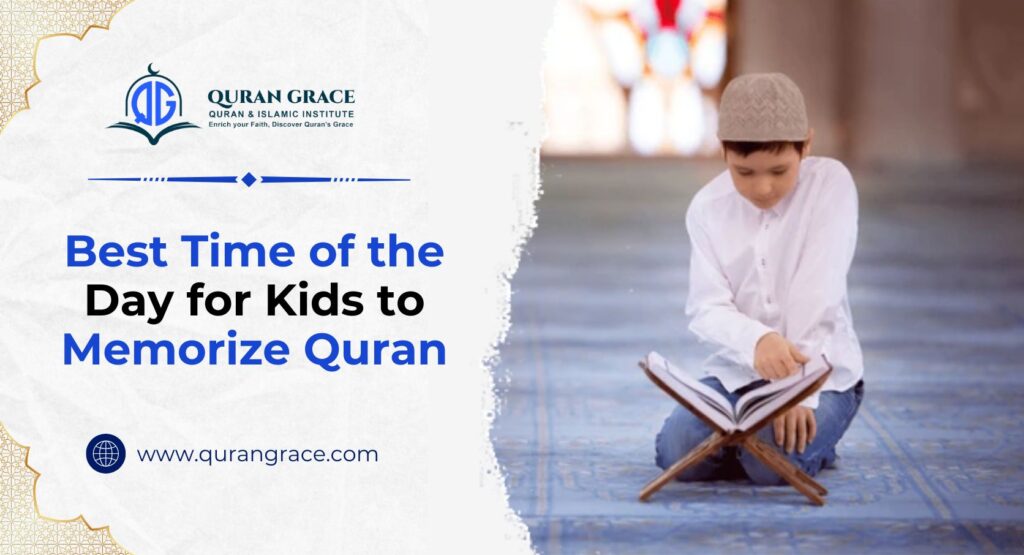 Best Time of the Day for Kids to Memorize Quran