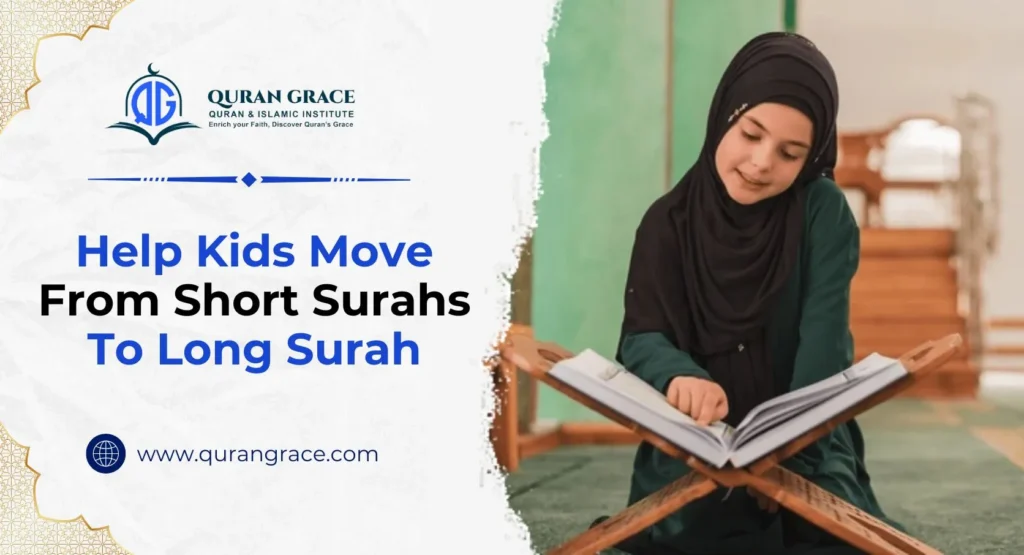 Help Kids Move from Short Surahs to Long Surah
