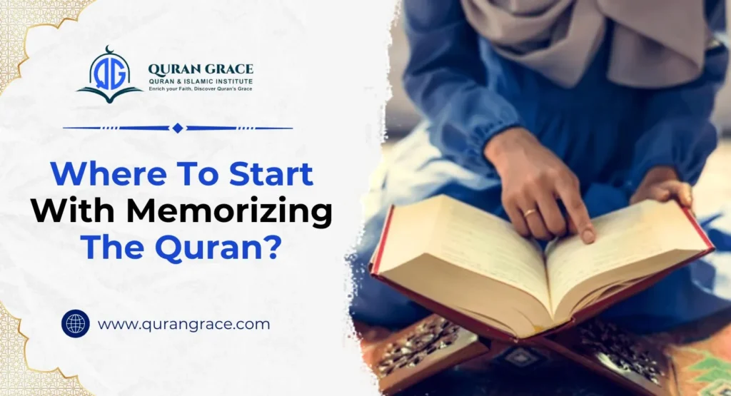 Where To Start With Memorizing The Quran