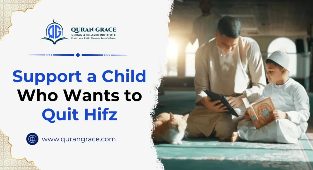 Support a Child Who Wants to Quit Hifz