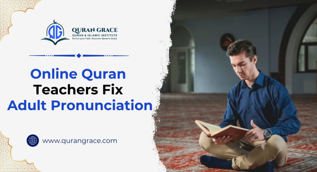 Online Quran Teachers Fix Adult Pronunciation